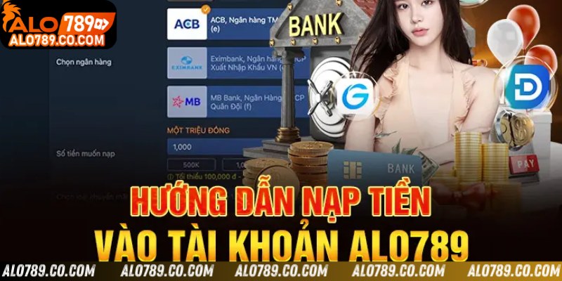 Cách nạp tiền Alo789 đơn giản nhất