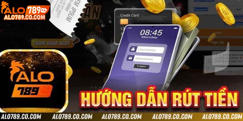 Cách rút tiền Alo789 chi tiết nhất